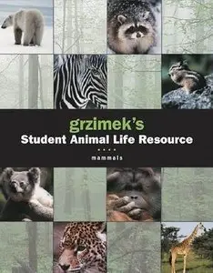 Mammals (Grzimek's Student Animal Life Resource)