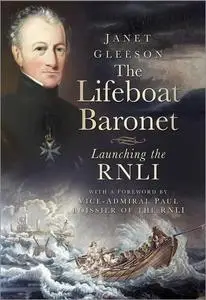 The Lifeboat Baronet: Launching the RNLI