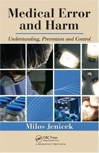 Medical Error and Harm: Understanding, Prevention, and Control