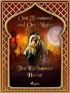 «The Enchanted Horse» by One Nights, One Thousand
