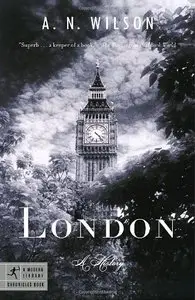 A N Wilson - London - A History 