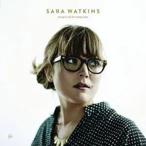 Sara Watkins - Young In All The Wrong Ways (2016)