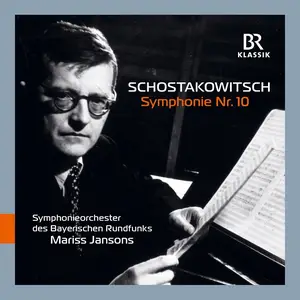 Mariss Jansons, Symphonieorchester des Bayerischen Rundfunks - Dmitri Shostakovich: Symphony No.10 (2019)