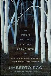 From the Tree to the Labyrinth: Historical Studies on the Sign and Interpretation (Repost)