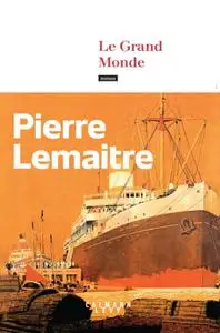 Pierre Lemaitre, "Le grand monde"