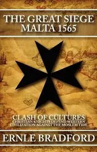 The Great Siege: Malta 1565
