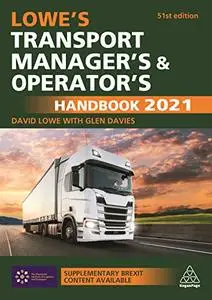 Lowe's Transport Manager's and Operator's Handbook 2021, 51st Edition