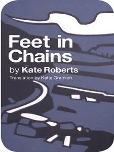 «Feet in Chains» by Kate Roberts