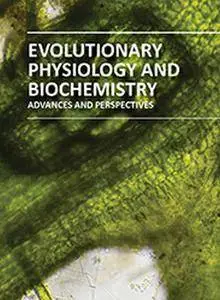 "Evolutionary Physiology and Biochemistry: Advances and Perspectives"