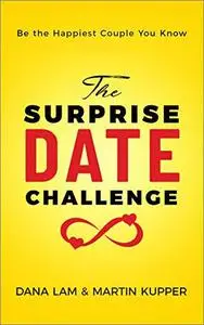 The Surprise Date Challenge: Be the Happiest Couple You Know