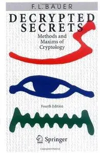 Friedrich L. Bauer - Decrypted Secrets: Methods and Maxims of Cryptology [Repost]