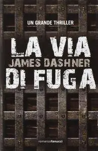 James Dashner - Maze Runner Vol.2. La via di fuga (Repost)