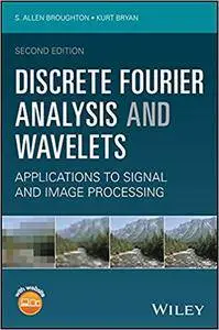 Discrete Fourier Analysis and Wavelets: Applications to Signal and Image Processing, 2nd edition