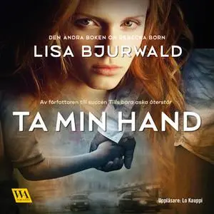 «Ta min hand» by Lisa Bjurwald