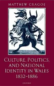 Culture, Politics, and National Identity in Wales 1832-1886 (Great Britain & Ireland)
