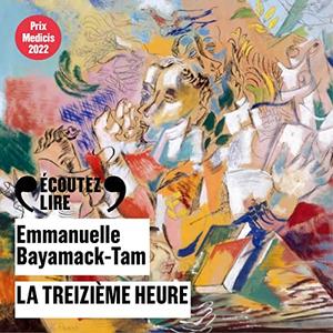 Emmanuelle Bayamack-Tam, "La treizième heure"