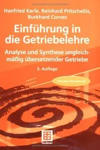 Einführung in die Getriebelehre. Analyse und Synthese ungleichmäßig übersetzender Getriebe