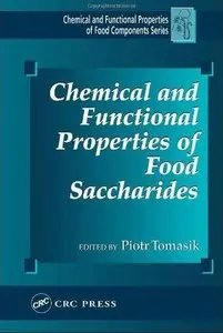 Chemical and Functional Properties of Food Saccharides by Piotr Tomasik (Repost)