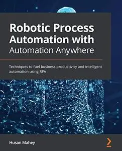 Robotic Process Automation with Automation Anywhere (Repost)