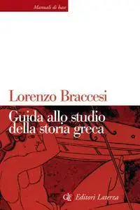 Lorenzo Braccesi - Guida allo studio della storia greca (Repost)