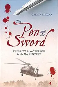 The Pen and the Sword: Press, War, and Terror in the 21st Century