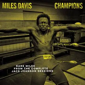 Miles Davis - Champions (Rare Miles From The Complete Jack Johnson Sessions) (2021) [Vinyl-Rip]