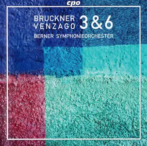 Mario Venzago, Berner Symphonieorchester - Anton Bruckner: Symphonies 3 & 6 (2013) 2CD