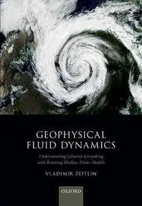 Geophysical Fluid Dynamics: Understanding (almost) everything with rotating shallow water models