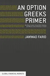 An Option Greeks Primer: Building Intuition with Delta Hedging and Monte Carlo Simulation using Excel (repost)