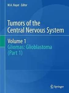 Tumors of the Central Nervous System, Volume 1: Gliomas: Glioblastoma (Repost)