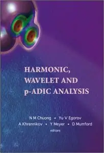 Harmonic, Wavelet and P-adic Analysis (Repost)