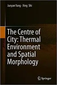 The Centre of City: Thermal Environment and Spatial Morphology