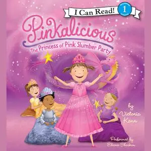 «Pinkalicious: The Princess of Pink Slumber Party» by Victoria Kann
