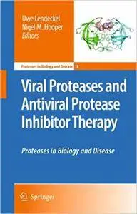 Viral Proteases and Antiviral Protease Inhibitor Therapy: Proteases in Biology and Disease