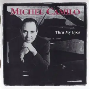 Michel Camilo - Thru My Eyes (1997) {RMD 82067} [Repost]