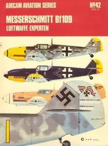 Aircam Aviation Series 42: Messerschmitt Bf 109 vol.3: Luftwaffe Experten (Repost)