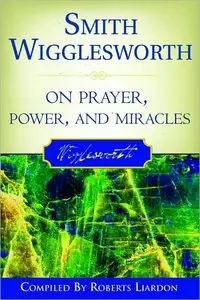 Smith Wigglesworth on Prayer 
