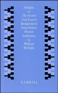 Origins: The Ancient Near Eastern Background of Some Modern Western Institutions (repost)