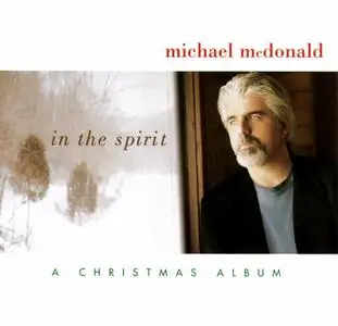 Michael McDonald - In The Spirit: A Christmas Album (2001)