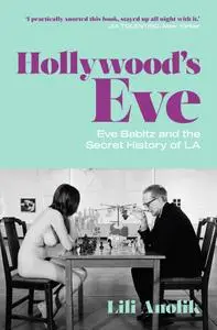 Hollywood's Eve: Eve Babitz and the Secret History of L.A., UK Edition