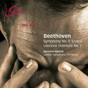 London Symphony Orchestra, Bernard Haitink - Beethoven: Symphony No. 3 'Eroica', Leonore Overture No. 2 (2006) [24/96]