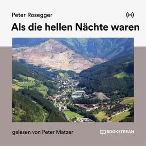 «Als die hellen Nächte waren» by Peter Rosegger