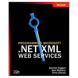 Programming Microsoft® .NET XML Web Services (Pro-Developer) (Repost) 