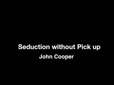 John Cooper – Seduction without Pick up