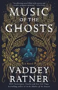 «Music of the Ghosts» by Vaddey Ratner