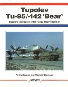 Tupolev Tu-95/Tu-142 'Bear': Russia's Intercontinental-Range Heavy Bomber (Aerofax) (Repost)