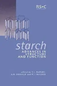 Starch: Advances in Structure and Function