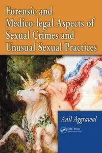 Forensic and Medico-legal Aspects of Sexual Crimes and Unusual Sexual Practices (Repost)
