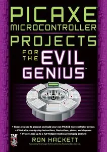 PICAXE Microcontroller Projects for the Evil Genius [Repost]