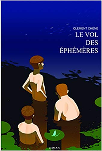 Le vol des éphémères - Clément Chéné